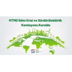 MTMD İklim Krizi ve Sürdürülebilirlik Komisyonu Kuruldu MTMD İklim Krizi ve Sürdürülebilirlik Komisyonu Kuruldu