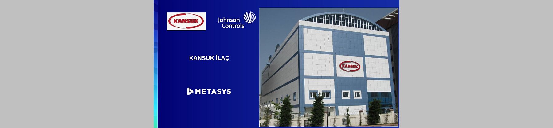  Kansuk İlaç, Kapsamlı bir Yenileme Projesinde Johnson Controls ve Metasys'i seçti