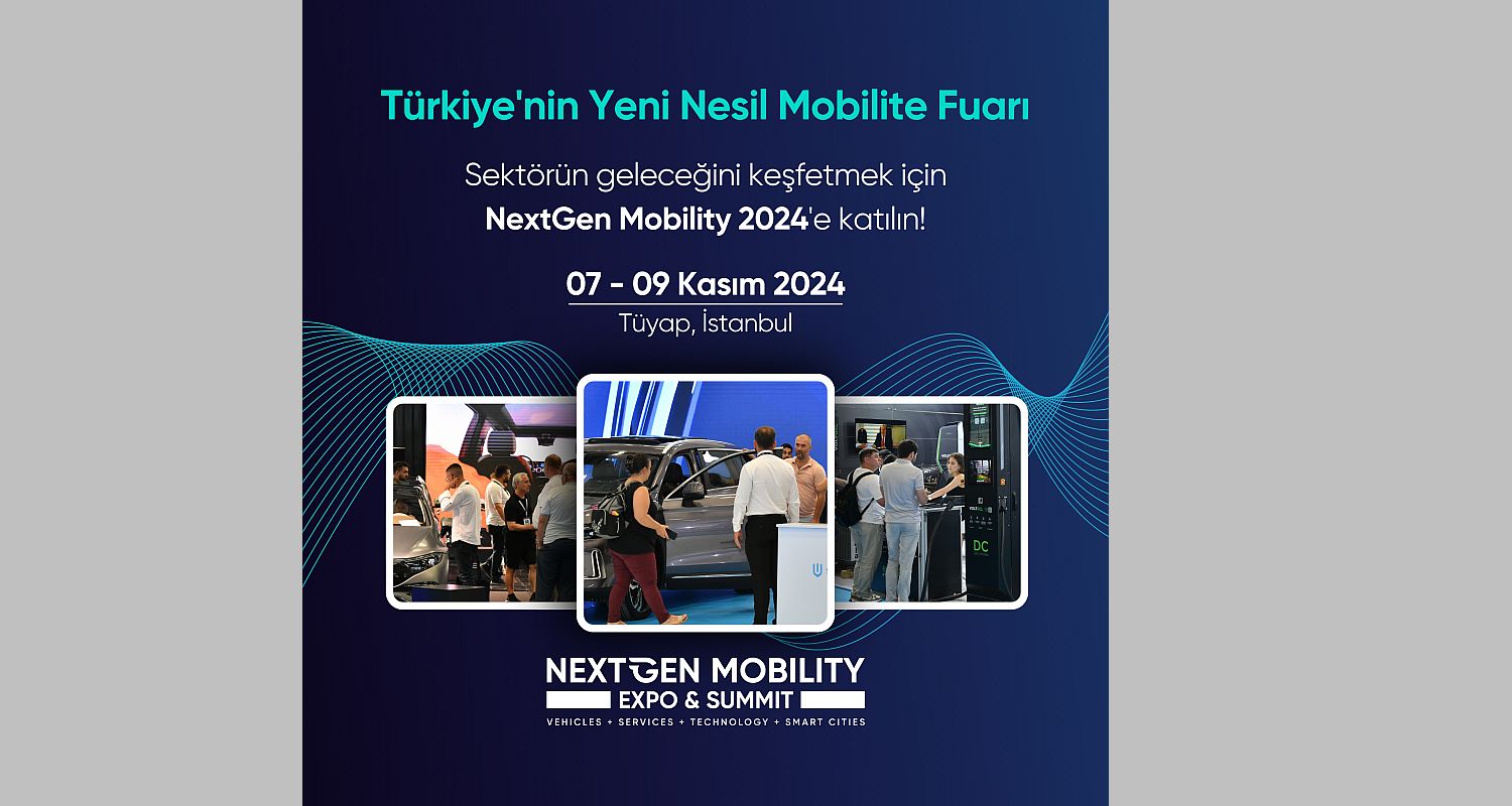 Türkiye’nin Yeni Nesil Mobilite Fuarı ‘NextGen Mobility’ Kasım’da İstanbul’da