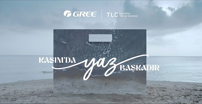 Kasım’da Yaz Başkadır: Gree Klima’nın Yeni Reklam Kampanyası Yayında