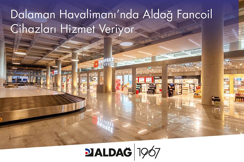 Dalaman Havalimanı’nda Aldağ Fancoil Cihazları Hizmet Veriyor