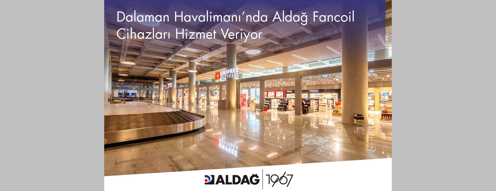 Dalaman Havalimanı’nda Aldağ Fancoil Cihazları Hizmet Veriyor