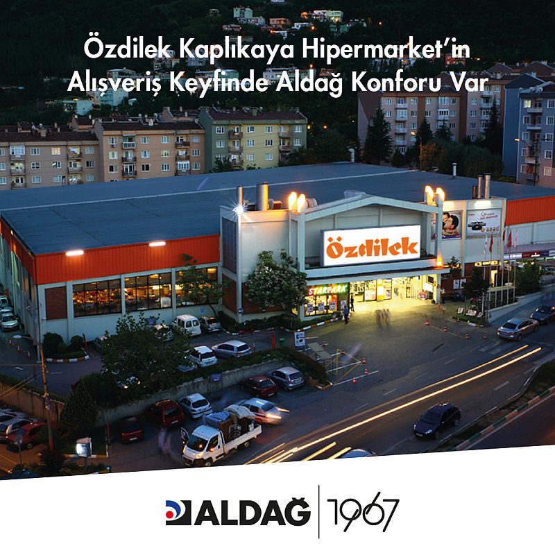 Özdilek Kaplıkaya Hipermarketin Alışveriş Keyfinde Aldağ Konforu Var