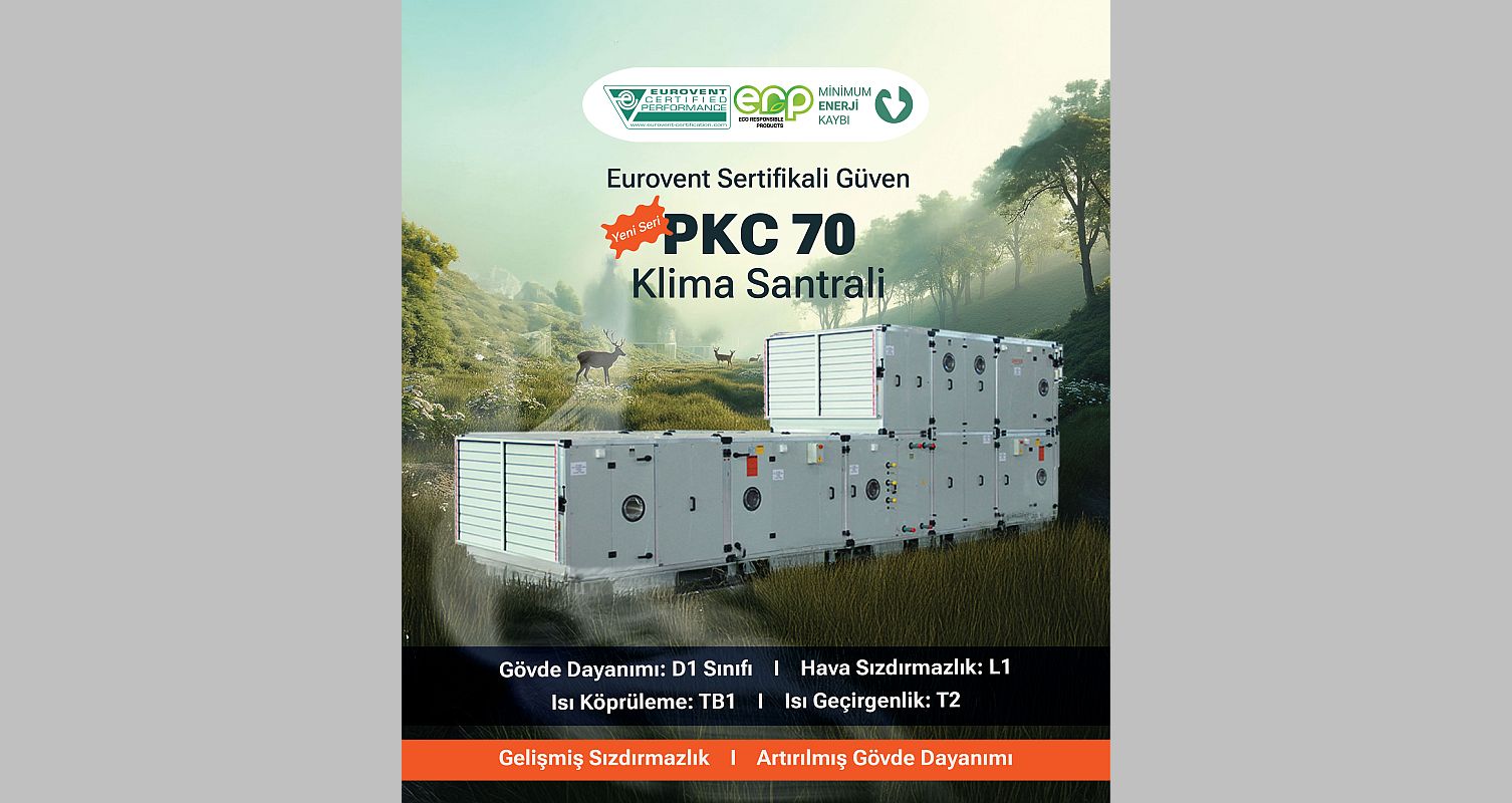 Üntes’ten Eco-design kriterlerine tam uyumlu Eurovent sertifikalı yeni nesil PKC-70 Klima Santralleri