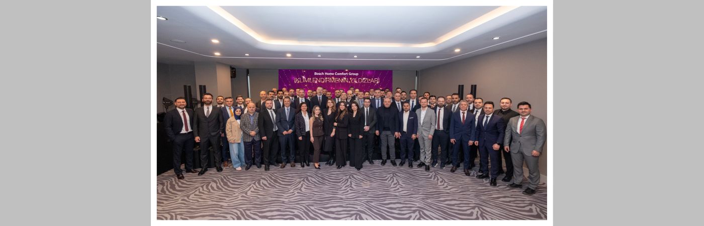 Bosch Home Comfort Group, "İklimlendirmenin Yıldızları 2026" Etkinliğinde İş Ortaklarıyla Buluştu