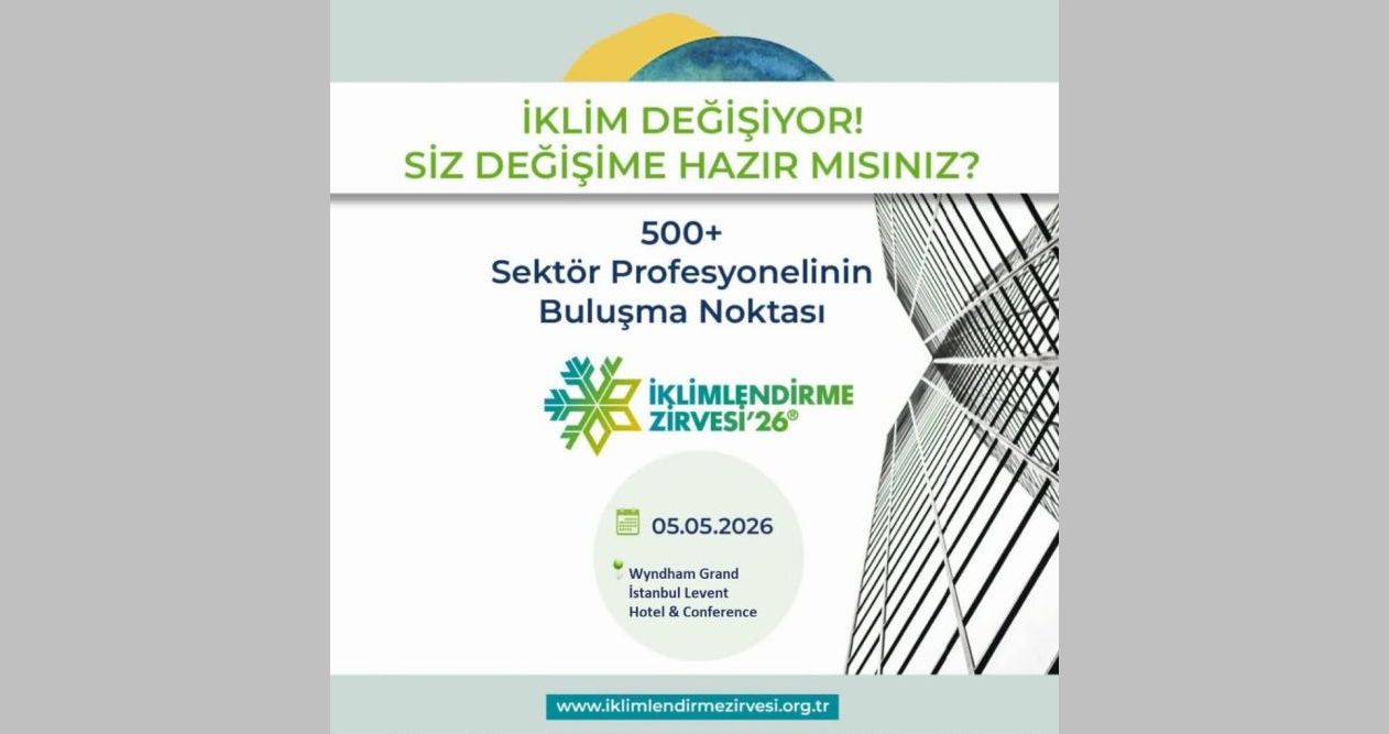 İklim Değişiyor, Sektör Dönüşüyor: İklimlendirme Zirvesi 2026 Başlıyor