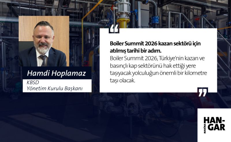 Boiler Summit, Kazan ve Basınçlı Kap Sektörünü Hak Ettiği Yere Taşıyacak 